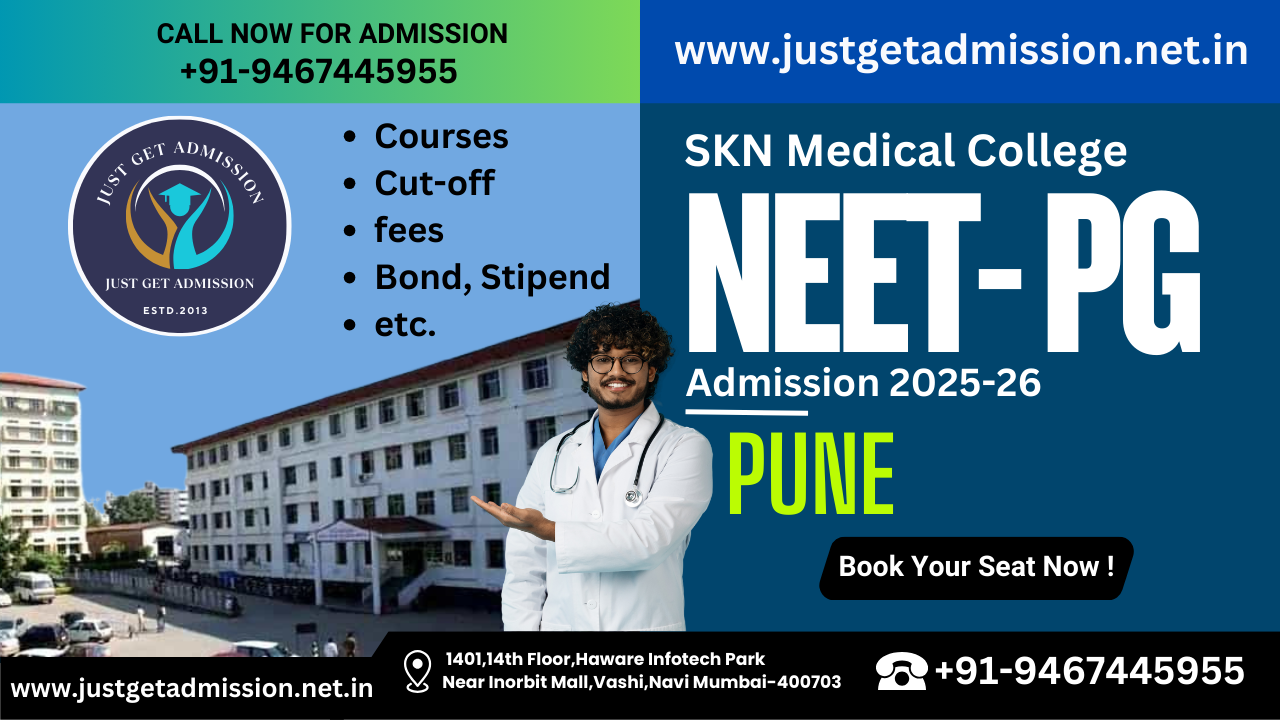 SKN Medical College Pune NEET PG 2025-26: Admission, Courses, Cut-off, fees, Bond, Stipend etc.